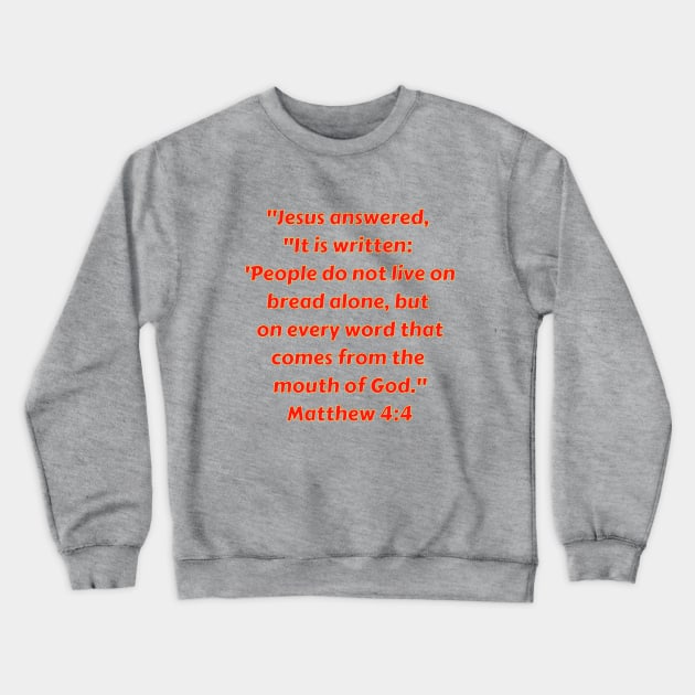 Bible Verse Matthew 4:4 Crewneck Sweatshirt by Prayingwarrior